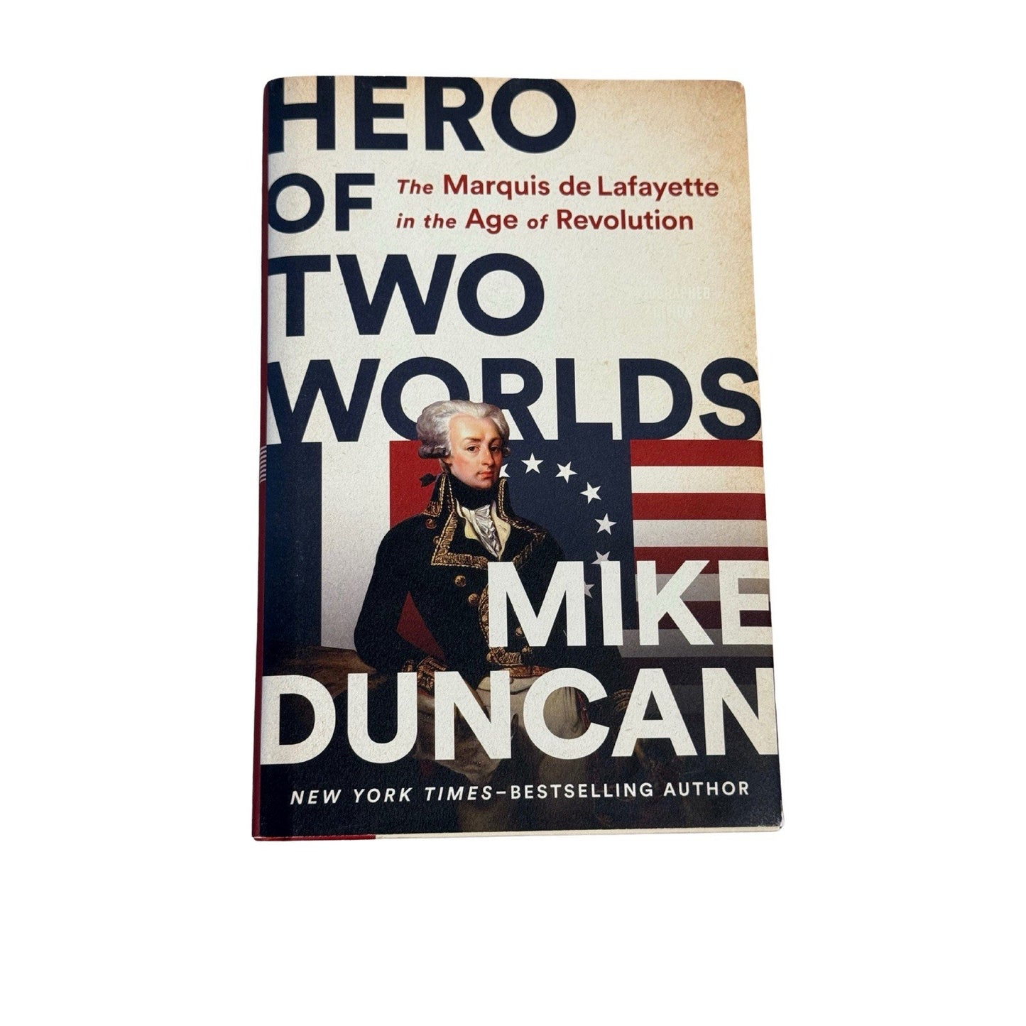Hero of Two Worlds Mike Duncan 1st Edition 2021 HC Lafayette Biography History